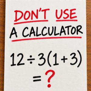 Math puzzle showing 12 ÷ 3(1 + 3)
