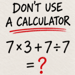 Math puzzle showing 7 × 3 + 7 ÷ 7