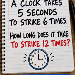 Clock Takes 5 Seconds to Strike 6 Times Riddle