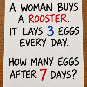 Riddle asking how many eggs a rooster lays after 7 days