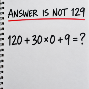 120 + 30 × 0 + 9 Math Puzzle