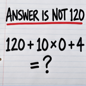 Handwritten math challenge 120 plus 10 times zero plus 4
