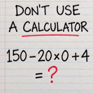 150 Minus 20 Times Zero Plus 4 Math Puzzle