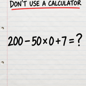 200 minus 50 times zero plus 7 math challenge