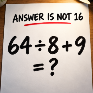 64 ÷ 8 + 9 — Answer Is Not 16