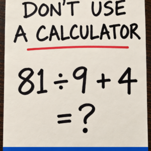 Math puzzle 81 divided by 9 plus 4