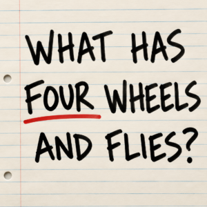 What Has Four Wheels and Flies Riddle