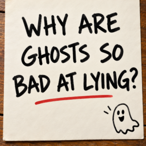 Why Ghosts Are Bad at Lying Riddle
